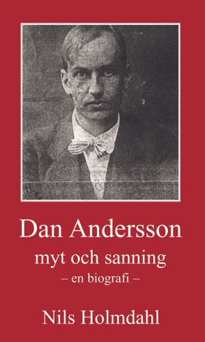 Dan Andersson - myt och sanning | 1:a upplagan