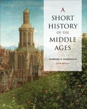 A Short History of the Middle Ages | 6:e upplagan