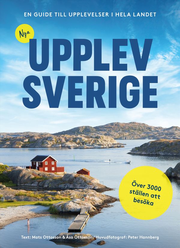 Nya Upplev Sverige : En guide till upplevelser i hela landet | 0:e upplagan