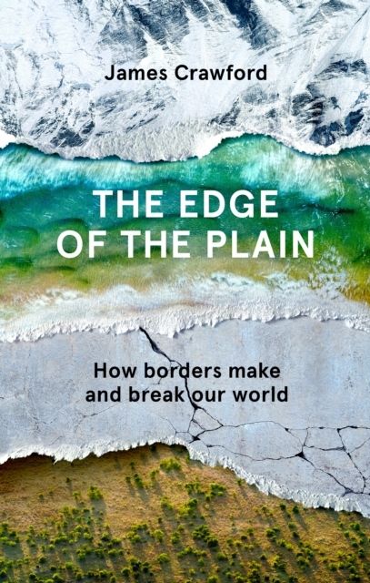 Edge of the Plain - How Borders Make and Break Our World | 0:e upplagan