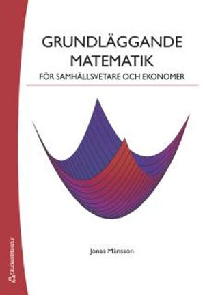 Grundläggande matematik för samhällsvetare och ekonomer | 1:a upplagan