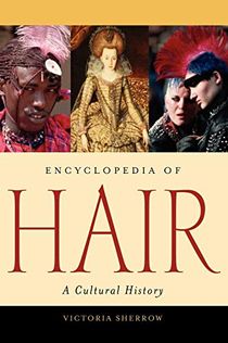Encyclopedia of hair - a cultural history