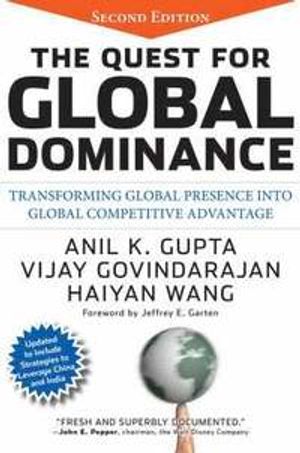 The Quest for Global Dominance: Transforming Global Presence into Global Co |  2:e upplagan