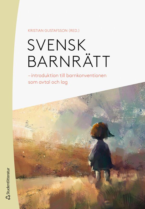 Svensk barnrätt : introduktion till barnkonventionen som avtal och lag | 1:a upplagan