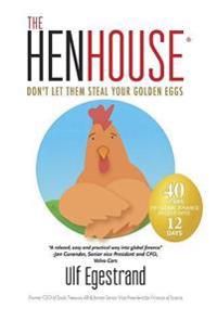 The henhouse : don´t let them steal your golden eggs | 1:a upplagan