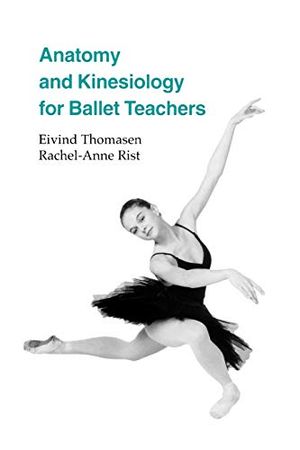 Anatomy and kinesiology for ballet teachers