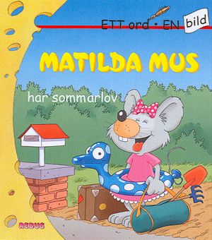 Matilda Mus har sommarlov