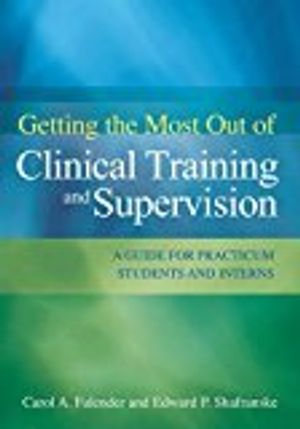 Getting the most out of clinical training and supervision - a guide to prac