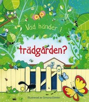 Vad händer i trädgården?