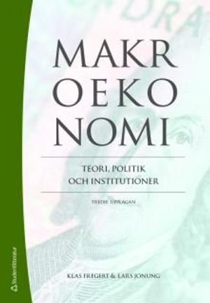 Makroekonomi : teori, politik och institutioner | 3:e upplagan