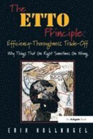 Etto principle: efficiency-thoroughness trade-off - why things that go righ