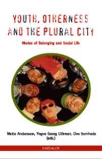 Youth, otherness and the plural city : modes of belonging and social life | 0:e upplagan