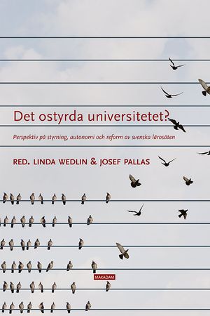 Det ostyrda universitetet? Perspektiv på styrning, autonomi och reform av | 1:a upplagan