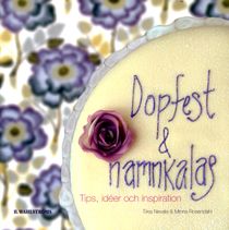 Dopfest och namnkalas : tips, ideér och inspiration