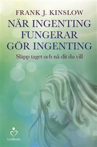När ingenting fungerar, gör ingenting | 1:a upplagan