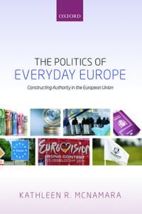 Politics of everyday europe - constructing authority in the european union