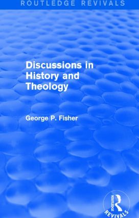 Discussions in History and Theology (Routledge Revivals) | 1:a upplagan