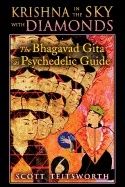 Krishna In The Sky With Diamonds : The Bhagavad Gita as Psychedelic Guide