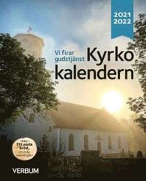 Kyrkokalendern 2021-2022 Tema: Ett enda bröd | 1:a upplagan