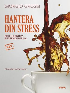 Hantera din stress : med kognitiv beteendeterapi