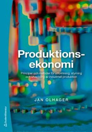 Produktionsekonomi : principer och metoder för utformning, styrning och utveckling av industriell produktion |  2:e upplagan