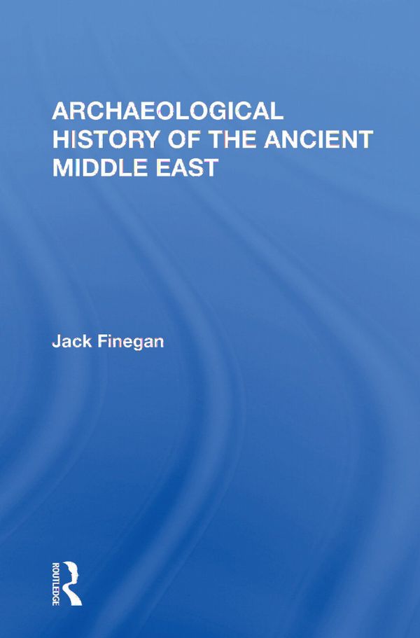 Archaeological History Of The Ancient Middle East | 1:a upplagan