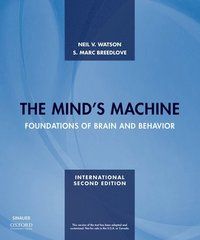 The Mind's Machine Foundations of Brain and Behavior
