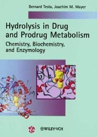Hydrolysis in Drug and Prodrug Metabolism: Chemistry, Biochemistry, and Enz | 1:a upplagan