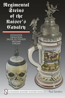 Regimental Steins Of The Kaisers Cavalry