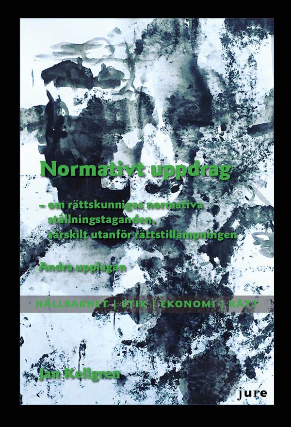 Normativt uppdrag – om rättskunnigas normativa ställningstaganden, särskilt utanför rättstillämpningen | 2:a upplagan