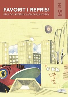 Favorit i repris! : Bruk och återbruk inom barnkulturen | 0:e upplagan