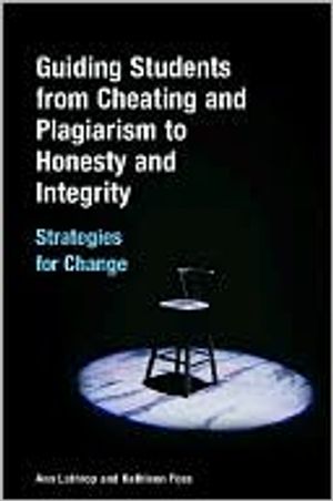 Guiding Students from Cheating and Plagiarism to Honesty and Integrity