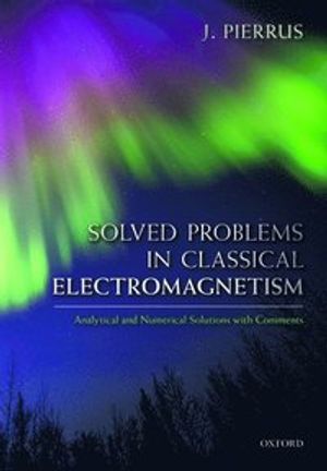 Solved Problems in Classical Electromagnetism