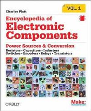 Encyclopedia of Electronic Components Volume 1: Resistors, Capacitors, Inductors, Switches, Encoders, Relays, Transistors | 1:a upplagan