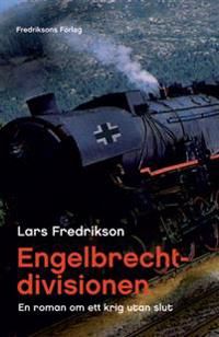 Engelbrechtdivisionen, en roman om ett krig utan slut | 1:a upplagan