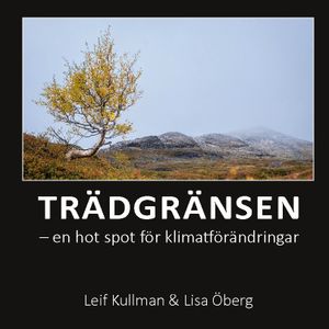 Trädgränsen : en hot spot för klimatförändringar | 1:a upplagan