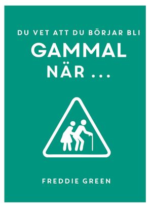 Du vet att du börjar bli gammal när ... | 1:a upplagan