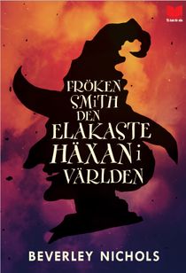 Fröken Smith : den elakaste häxan i världen