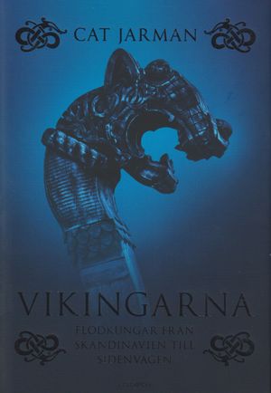 Vikingarna - Flodkungar från Skandinavien till Sidenvägen