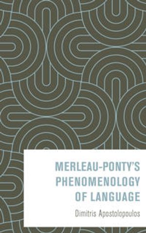 Merleau-Ponty’s Phenomenology of Language