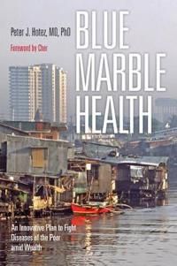 Blue marble health - an innovative plan to fight diseases of the poor amid