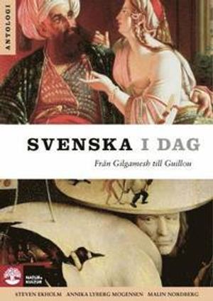 Svenska i dag : från Gilgamesh till Guillou | 1:a upplagan