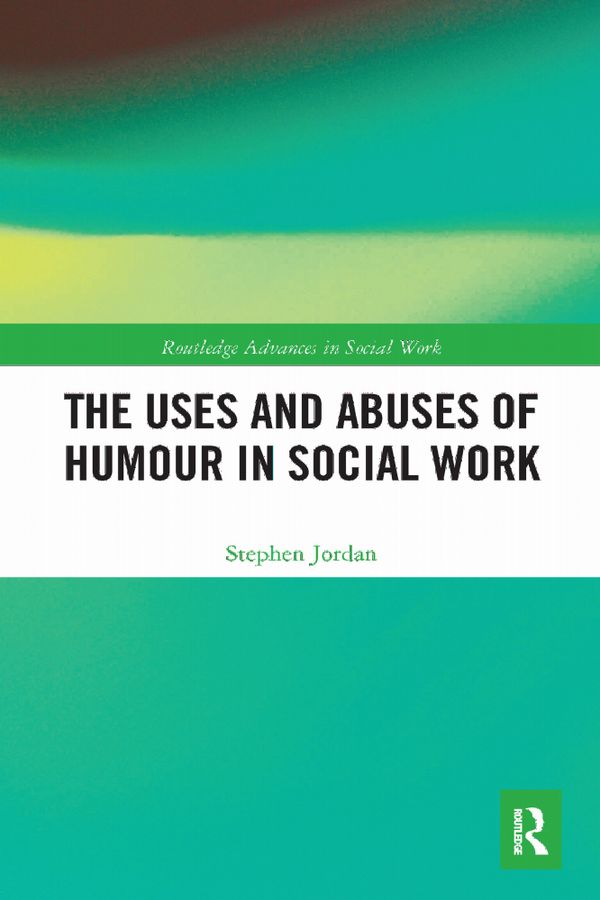 The Uses and Abuses of Humour in Social Work | 1:a upplagan