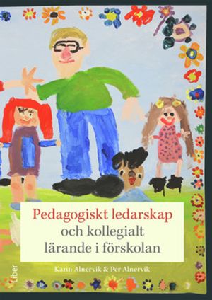 Pedagogiskt ledarskap och kollegialt lärande i förskolan | 1:a upplagan