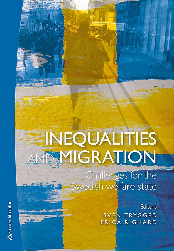 Inequalities and migration - Challenges for the Swedish welfare state | 1:a upplagan