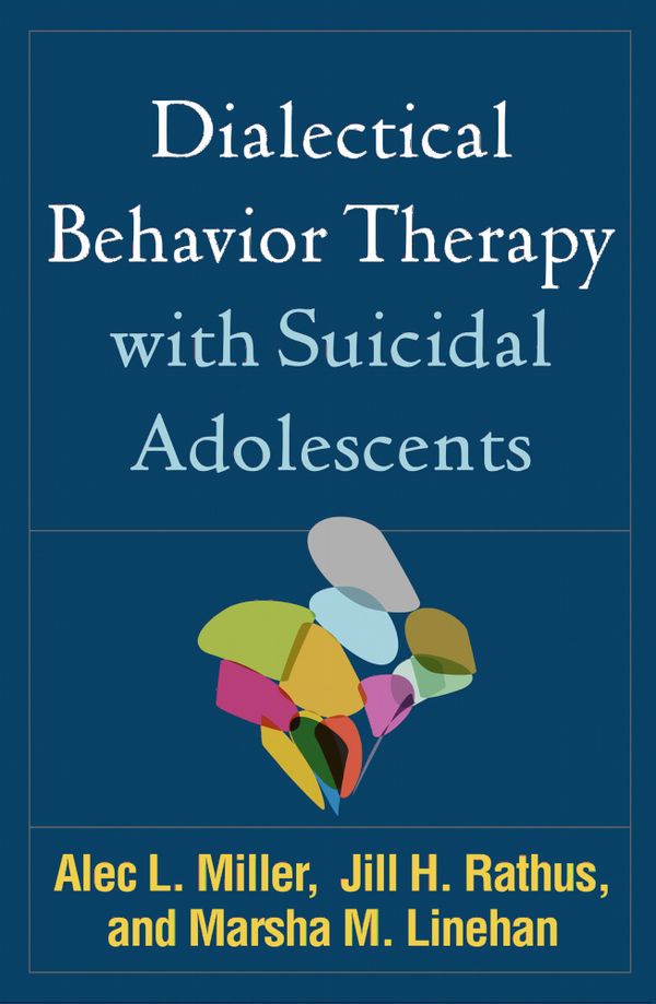 Dialectical Behavior Therapy with Suicidal Adolescents | 1:a upplagan