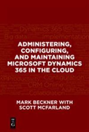 Administering, Configuring, and Maintaining Microsoft Dynamics 365 in the Cloud