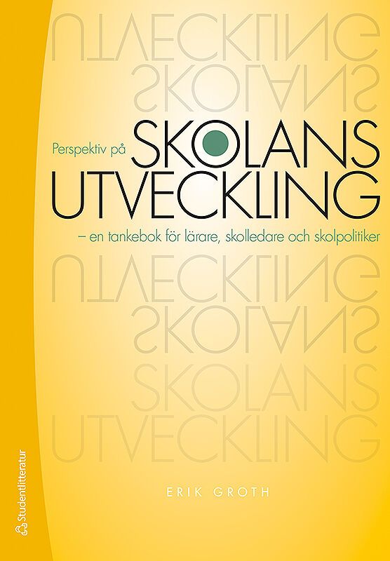 Perspektiv på skolans utveckling - en tankebok för lärare, skolledare och skolpolitiker | 2:a upplagan