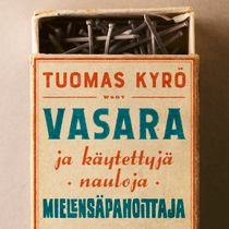 Vasara ja käytettyjä nauloja, Mielensäpahoittaja