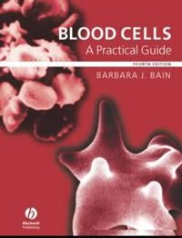 Blood Cells: A Practical Guide, 4th Edition | 4:e upplagan